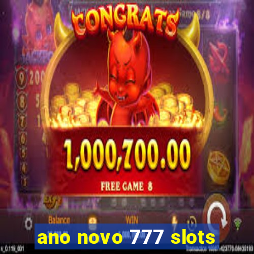 ano novo 777 slots